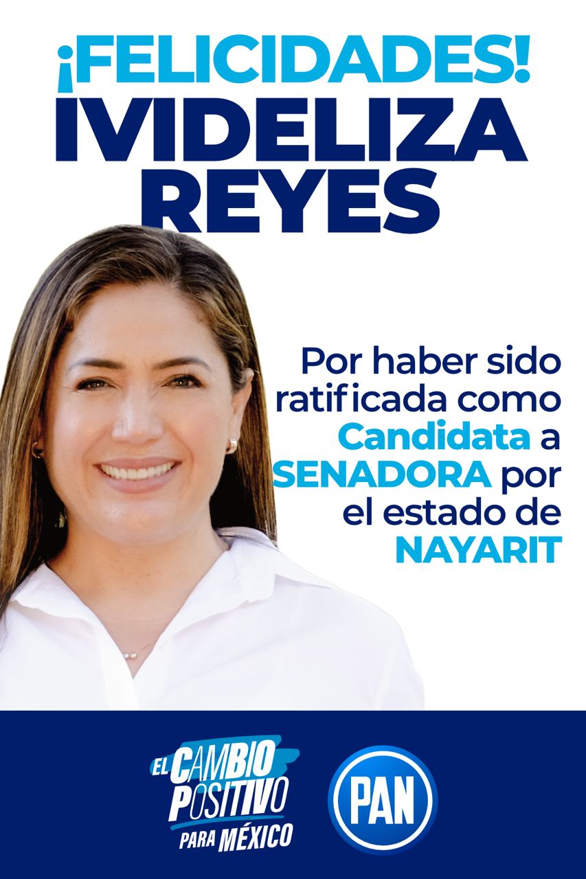 APRUEBA PAN CANDIDATURA DE IVIDELIZA REYES AL SENADO